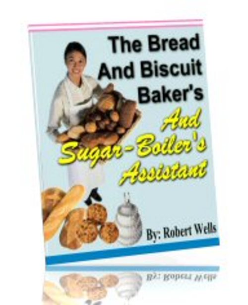 Product picture Bread & Biscuit Makers and Sugar-Boilers Assistant - Ebook
